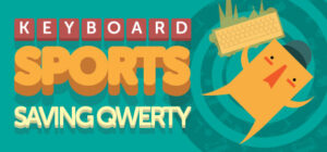 Keyboard Sports – Saving QWERTY