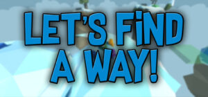 Let’s Find a Way