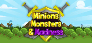 Minions, Monsters, and Madness