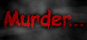 Murder…