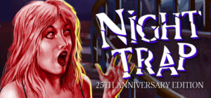 Night Trap – 25th Anniversary Edition