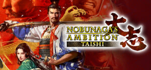 NOBUNAGA’S AMBITION: Taishi