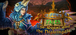 Queen’s Tales: The Beast and the Nightingale Collector’s Edition