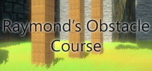 Raymond’s Obstacle Course