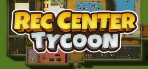 Rec Center Tycoon – Management Simulator