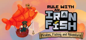 Rule with an Iron Fish – A Pirate Fishing Adventure