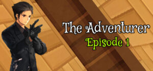 The Adventurer – Episode 1: Beginning of the End
