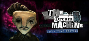 The Dream Machine – The Definitive Edition