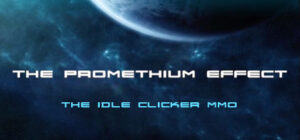 The Promethium Effect – The Idle Clicker MMO