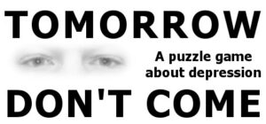 TOMORROW DON’T COME – Puzzling Depression
