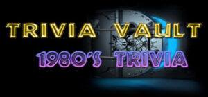 Trivia Vault: 1980’s Trivia