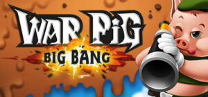 WAR Pig – Big Bang