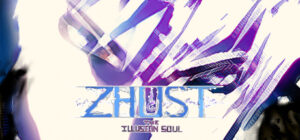 ZHUST – THE ILLUSION SOUL