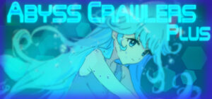 ABYSS CRAWLERS plus