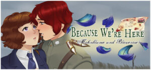 Because We’re Here – Act I