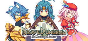 Brave Dungeon – The Meaning of Justice –