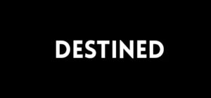 Destined