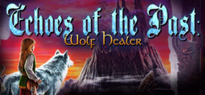 Echoes of the Past: Wolf Healer Collector’s Edition