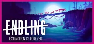 Endling – Extinction is Forever