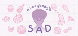 everybody’s sad