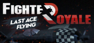 Fighter Royale – Last Ace Flying