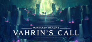Forsaken Realms: Vahrin’s Call