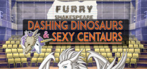 Furry Shakespeare: Dashing Dinosaurs & Sexy Centaurs