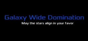 Galaxy Wide Domination