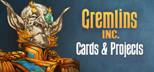 Gremlins, Inc. – Cards & Projects