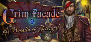 Grim Facade: A Wealth of Betrayal Collector’s Edition