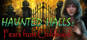 Haunted Halls: Fears from Childhood Collector’s Edition