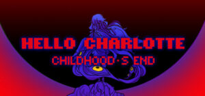Hello Charlotte EP3: Childhood’s End