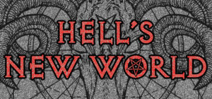 HELL’S NEW WORLD