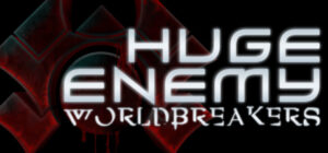 Huge Enemy – Worldbreakers