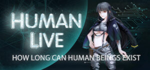 HUMAN LIVE-HOW LONG CAN HUMAN BEINGS EXIST?人类能生存多久?挑战各种灾难,地球世界末日,冒险策略模拟经营游戏
