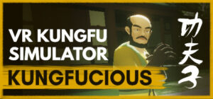Kungfucious – VR Wuxia Kung Fu Simulator