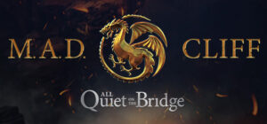 M.A.D. Cliff – All Quiet On The Bridge