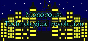 Monopolist: Technological Revolution