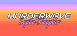 Murderwave: Digital Slaughter