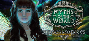 Myths of the World: Of Fiends and Fairies Collector’s Edition