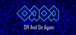 OAOA – Off And On Again
