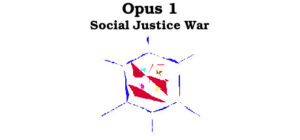 Opus 1 – Social Justice War