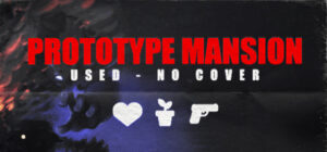 Prototype Mansion – Used No Cover