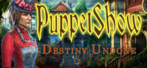 PuppetShow™: Destiny Undone Collector’s Edition
