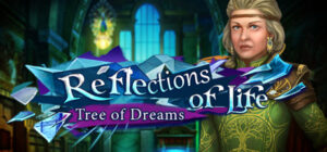 Reflections of Life: Tree of Dreams Collector’s Edition