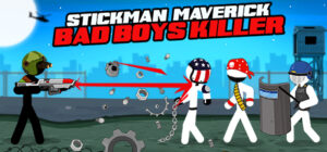 Stickman Maverick : Bad Boys Killer