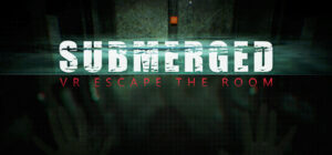 Submerged: VR Escape the Room