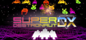 Super Destronaut DX