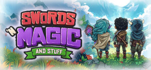 Swords ‘n Magic and Stuff