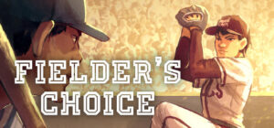 The Fielder’s Choice